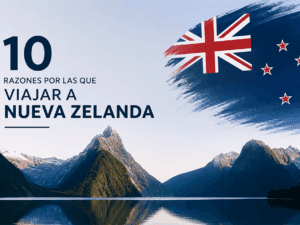 10 razones por las que viajar a Nueva Zelanda